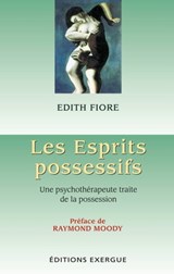 Les Esprits possessifs - Edith Fiore ; Laurent Guyenot - 9782813215635