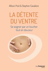 La détente du ventre - Stephen Cavaliere ; Allison Post - 9782813221858