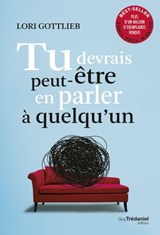 Tu devrais peut-être en parler à quelqu'un - Lori Gottlieb - 9782813228017