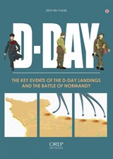 D-Day: the Key Events of the D-Day Landings and the Battle of Normandy - Jérémie Halais - 9782815106993