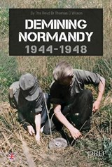 Demining Normandy: 1944-1948 - Thomas D. Wilson - 9782815108720
