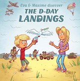 Eva & Maxime discover the D-Day Landings - Aurélie Derreumaux ; Laurent Granier ; José Mauduit - 9782815110228