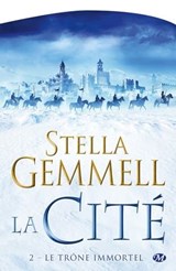 La Cité, T2 : Le Trône immortel - Stella Gemmell - 9782820503398