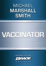 Vaccinator - Michael Marshall Smith - 9782820508256