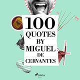 100 Quotes by Miguel de Cervantes - Miguel de Cervantès - 9782821178267