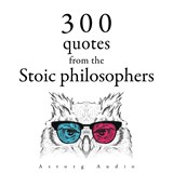 300 Quotations from the Stoic Philosophers - Marcus Aurelius ; Epictetus ; Seneca the Younger - 9782821178809