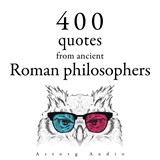 400 Quotations from Ancient Roman Philosophers - Cicero ; Epictetus ; Seneca the Younger ; Marcus Aurelius - 9782821178823