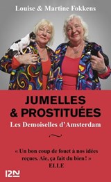 Jumelles et prostituées - Les Demoiselles d'Amsterdam - Martine Fokkens ; Louise Fokkens - 9782823805055