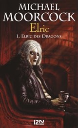 Elric - tome 1 Elric des dragons - Michael Moorcock ; Jean-Luc Fromental - 9782823819182