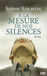 À la mesure de nos silences - Sophie Loubière - 9782823819861