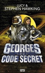 Georges et le code secret - Lucy Hawking ; Stephen William Hawking - 9782823821635