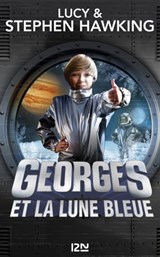 Georges et la lune bleue - Lucy Hawking ; Stephen William Hawking - 9782823821642