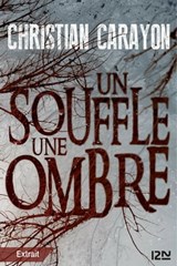 Un souffle, une ombre -extrait gratuit- - Christian Carayon - 9782823846881