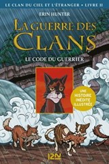 La guerre des Clans version illustrée cycle IV - tome 2 : Le code du guerrier - Erin Hunter ; Dan Jolley - 9782823871159