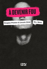 A devenir fou - R. L. Stine ; Douglas Preston ; Lincoln Child ; David Baldacci - 9782823877755