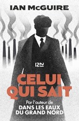 Celui qui sait - Ian McGuire - 9782823878608