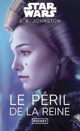 Star Wars - Trilogie de la reine Tome 2 : Le Péril de la reine - E. K. Johnston - 9782823888607