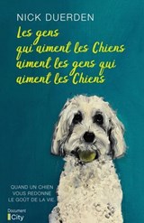Les gens qui aiment les chiens aiment les gens qui aiment les chiens - Nick Duerden - 9782824628011