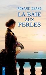 La baie aux perles - Roxane Dhand - 9782824632353