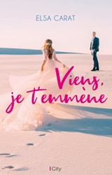 Viens, je t'emmène - Elsa Carat - 9782824637389