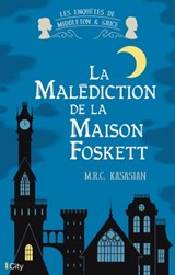 La malédiction de la maison Foskett - M.R.C. Kasasian - 9782824645896