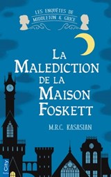 La malédiction de la maison Foskett - M.R.C. Kasasian - 9782824649016