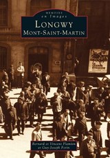 Longwy Mont-Saint-Martin - Flamion Vincent ; Forin Guy-Joseph ; Flamion Bernard - 9782842532635