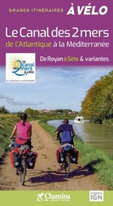 Canal des 2 mers  de l'Atlantique à la Méditerranée à vélo - fietsgids Royan - Sète - Chamina  - Chamina - 9782844666512
