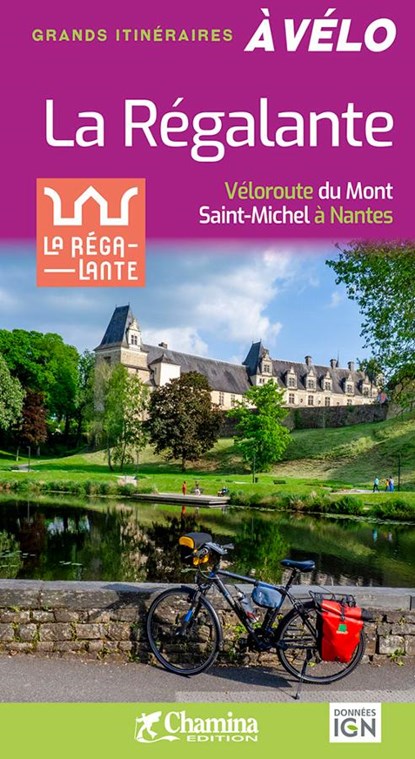 La Régalante: fietsroute tussen Mont Saint-Michel en Nantes, Chamina édition - Overig - 9782844667045