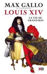Louis XIV - La Vie du grand roi - Max Gallo - 9782845638075