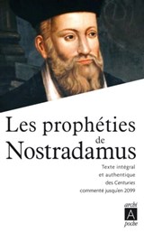 Les prophéties de Nostradamus - Michel Nostradamus - 9782845925502