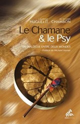 Le Chamane & le Psy - Laurent Huguelit ; Olivier Chambon - 9782845940604