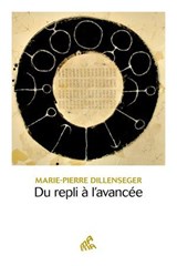 Du repli à l'avancée - Marie-Pierre Dillenseger - 9782845945050