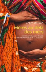 Mères au-delà des mers - Galya Ortega - 9782845947122