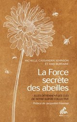 La Force secrète des abeilles - Michelle Cassandra Johnson ; Amy Burtaine - 9782845947474