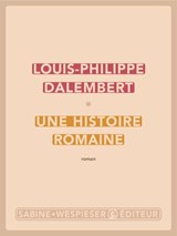 Une histoire romaine - Louis-Philippe Dalembert - 9782848054902
