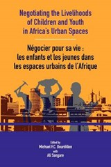 Negotiating the Livelihoods of Children and Youth in Africaís Urban Spaces -  - 9782869785045