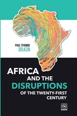 Africa and the Disruptions of the Twenty-first Century - ZELEZA,  Paul Tiyambe - 9782869789975
