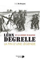 Léon Degrelle et la Légion Wallonie - Eddy de Bruyne - 9782875420107
