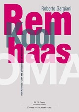 Rem Koolhaas/OMA – The Construction of Merveilles - Roberto Gargiani - 9782889153121