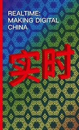 Realtime – Making Digital China - Clement Renaud ; Florence Graezer Bideau ; Marc Laperrouza - 9782889153459