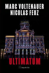Ultimatum - Marc Voltenauer ; Nicolas Feuz - 9782889442676