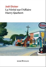 La Vérité sur l'Affaire Harry Quebert - Joël Dicker - 9782889730070