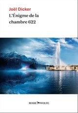 L'Enigme de la chambre 622 - Joël Dicker - 9782889730162