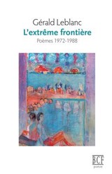L'Extr me Fronti re - Gerald LeBlanc - 9782894239162