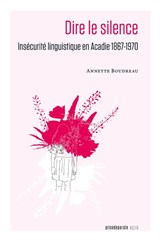 Dire le silence - Annette Boudreau - 9782897441326