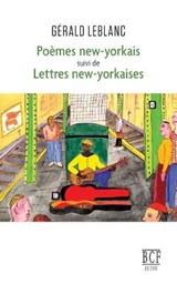 Poemes new-yorkais suivi de Lettres new-yorkaises - Gerald LeBlanc - 9782897442095