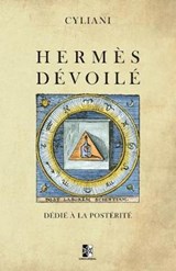 Hermès Dévoilé: dédié à la postérité - Cyliani - 9782898060793