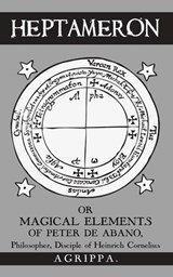 Heptameron: or Magical Elements of Peter de Abano - M-A Ricard - 9782898066054