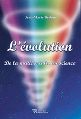 L'évolution - De la matière à la conscience - Jean-Marie Beduin - 9782914226851